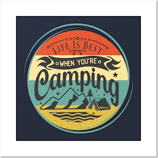 Life is best when you're camping Posters and Art